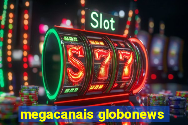 megacanais globonews